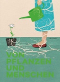 Cover: Von Pflanzen und Menschen - Wallstein