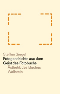 Abbildung von: Fotogeschichte aus dem Geist des Fotobuchs - Wallstein