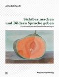 Cover: Sichtbar machen und Bildern Sprache geben - Psychosozial-Verlag