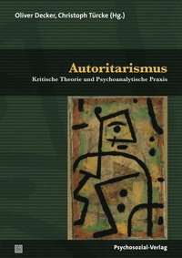 Enlarge image Cover: Autoritarismus - Psychosozial-Verlag