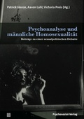 Cover: Psychoanalyse und m&auml;nnliche Homosexualit&auml;t - Psychosozial-Verlag