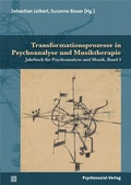 Cover: Transformationsprozesse in Psychoanalyse und Musiktherapie - Psychosozial-Verlag