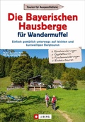 Cover: Die Bayerischen Hausberge f&uuml;r Wandermuffel - J. Berg