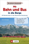 Cover: Mit Bahn und Bus in die Berge - J. Berg