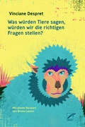 Cover: Was w&uuml;rden Tiere sagen, w&uuml;rden wir die richtigen Fragen stellen? - Unrast Verlag