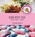 Cover: Klara kocht klug: Einfach lecker & gesund - Klug, Nicole