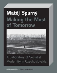 Enlarge image Cover: Making the Most of Tomorrow - Karolinum,Nakladatelstvi Univerzity Karlovy,Czech Republic