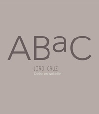 Abbildung von: ABaC. Cocina en evolucion / ABaC. A Kitchen in Evolution - Grijalbo Ilustrados