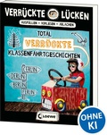 Cover: Verr&uuml;ckte L&uuml;cken - Total verr&uuml;ckte Klassenfahrtgeschichten - Loewe