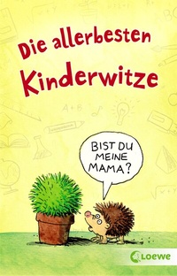 Abbildung von: Die allerbesten Kinderwitze - Loewe
