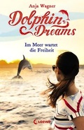 Cover: Dolphin Dreams - Im Meer wartet die Freiheit - Loewe