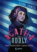 Cover: Agatha Oddly (Band 1) - Das Verbrechen wartet nicht - Loewe