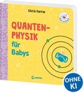Cover: Baby-Universit&auml;t - Quantenphysik f&uuml;r Babys - Loewe