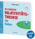 Cover: Baby-Universit&auml;t - Allgemeine Relativit&auml;tstheorie f&uuml;r Babys - Loewe