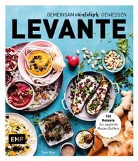 Bild vergrößern Bild: Levante - Gemeinsam orientalisch genießen - Edition Michael Fischer / EMF Verlag
