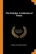 Cover: The Preludes. a Collection of Poems - Franklin Classics Trade Press