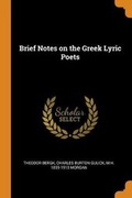 Cover: Brief Notes on the Greek Lyric Poets - Franklin Classics Trade Press