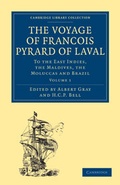 Cover: The Voyage of Francois Pyrard of Laval to the East Indies, the Maldives, the Moluccas and Brazil 3 Volume Paperback Set - Cambridge University Press