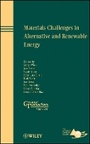Cover: Materials Challenges in Alternative and Renewable Energy: Ceramic Transactions Volume 224 - Wiley