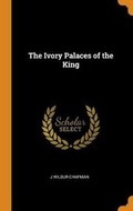 Cover: The Ivory Palaces of the King - Franklin Classics Trade Press