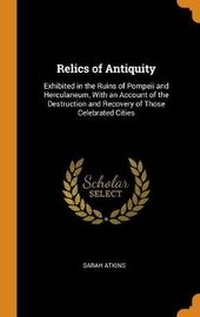 Enlarge image Cover: Relics of Antiquity - Franklin Classics Trade Press