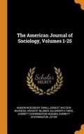 Cover: The American Journal of Sociology, Volumes 1-25 - Franklin Classics Trade Press