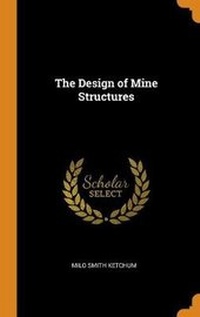 Enlarge image Cover: The Design of Mine Structures - Franklin Classics Trade Press