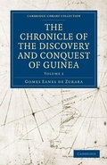 Cover: The Chronicle of the Discovery and Conquest of Guinea - Cambridge University Press