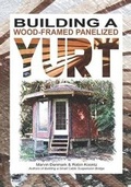 Cover: Building a Wood-Framed Panelized Yurt - Yurtyaks