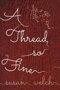 Cover: A Thread So Fine - Alkira Publishing