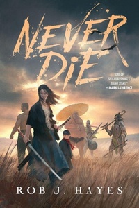 Enlarge image Cover: Never Die - Rob J Hayes