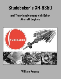 Enlarge image Cover: Studebaker's XH-9350 and Their Involvement with Other Aircraft Engines - Old Machine Press