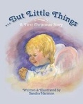 Cover: ...But Little Things - Sandy's Shelf Books