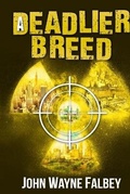 Cover: A Deadlier Breed - John Wayne Falbey