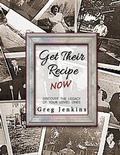 Cover: Get Their Recipe Now - Gregory L Jenkins