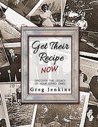 Enlarge image Cover: Get Their Recipe Now - Gregory L Jenkins