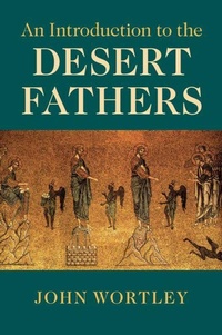 Enlarge image Cover: An Introduction to the Desert Fathers - Cambridge University Press