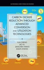 Cover: Carbon Dioxide Reduction through Advanced Conversion and Utilization Technologies - CRC Press