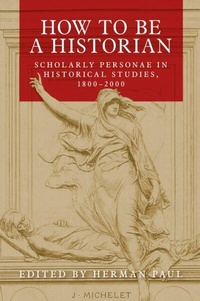 Enlarge image Cover: How to be a Historian - Manchester University Press