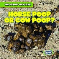 Enlarge image Cover: Horse Poop or Cow Poop? - Gareth Stevens Publishing