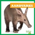 Cover: Aardvarks - Bullfrog Books