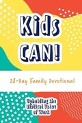 Cover: Kids Can! 28-Day Family Devotional - Hendrickson Publishers Inc