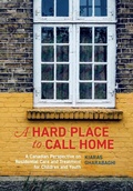 Cover: A Hard Place to Call Home - Canadian Scholars