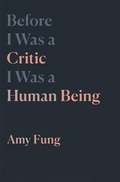Cover: Before I Was a Critic I Was a Human Being - Book*hug