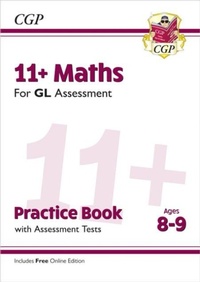 Enlarge image Cover: 11+ GL Maths Practice Book & Assessment Tests - Ages 8-9 (with Online Edition) - Coordination Group Publications Ltd (CGP)