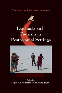 Enlarge image Cover: Language and Tourism in Postcolonial Settings - Channel View Publications