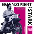 Cover: Emanzipiert und stark - Neues Leben