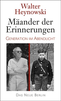 Abbildung von: Mäander der Erinnerungen - Das Neue Berlin