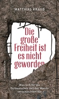 Cover: Die gro&szlig;e Freiheit ist es nicht geworden - Das Neue Berlin