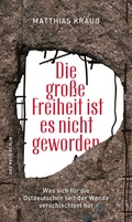 Cover: Die gro&szlig;e Freiheit ist es nicht geworden - Das Neue Berlin